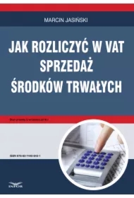 Jak rozliczyć w VAT sprzedaż środków trwałych