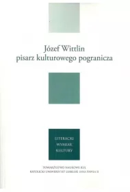 Józef Wittlin pisarz kulturowego pogranicza