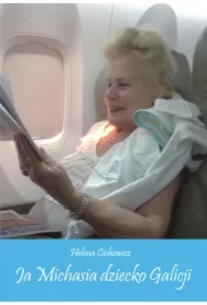 Ja Michasia dziecko Galicji