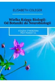 Wielka Księga Biologii: Od Botaniki do Neurobiologii