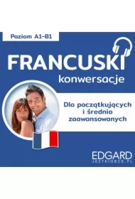 Francuski Konwersacje dla początkujących i średnio zaawansowanych