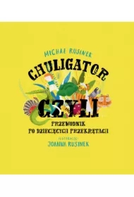 Chuligator, czyli przewodnik po dziecięcych przekrętach