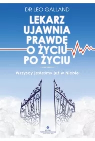 Lekarz ujawnia prawdę o życiu po życiu.