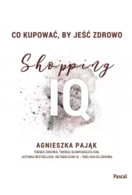 Co kupować, by jeść zdrowo. Shopping IQ