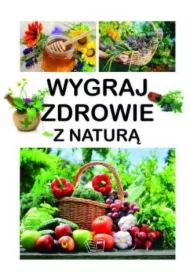 Wygraj zdrowie z naturą