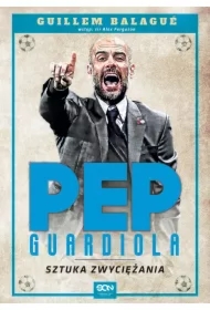 Pep Guardiola. Sztuka zwyciężania