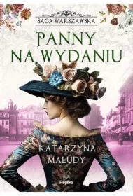 Panny na wydaniu. Saga warszawska. Tom 1