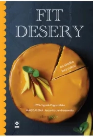 Fit desery. Na słodko bez cukru