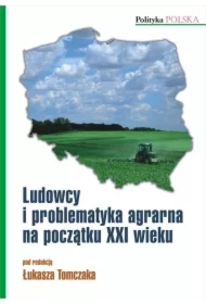 Ludowcy i problematyka agrarna na początku XXI wieku