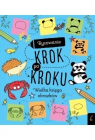 Rysowanie krok po kroku. Wielka księga obrazków