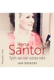 Irena Santor. Tych lat nie odda nikt