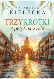 Apetyt na życie. Trzykrotki. Tom 3
