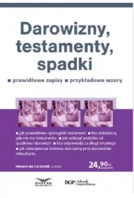 Darowizny, testamenty, spadki. Prawo na co dzień