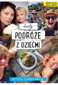 Podróże z dziećmi. Wszystko, co warto wiedzieć