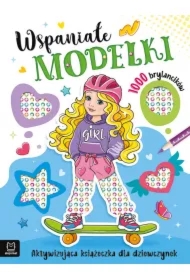 Wspaniałe modelki. Aktywizująca książeczka dla dziewczynek. 1000 brylancików