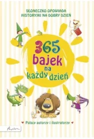 365 bajek na każdy dzień. Słoneczko opowiada... historyjki na dzień dobry