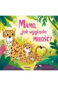 Mamo, jak wygląda miłość?