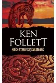 Niech stanie się światłość. Filary Ziemi. Tom 0.5. Wydanie specjalne