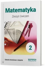 Matematyka 2. Zeszyt ćwiczeń. Szkoła branżowa I stopnia