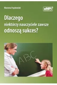 Dlaczego niektórzy nauczyciele zawsze odnoszą sukces?
