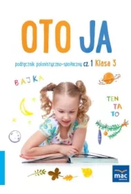 Oto ja. Podręcznik polonistyczno-społeczny. Klasa 3. Część 1