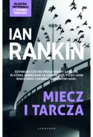 Miecz i tarcza. Cykl Inspektor Rebus. Tom 6