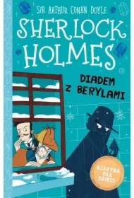 Diadem z berylami. Klasyka dla dzieci. Sherlock Holmes. Tom 26