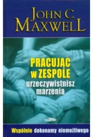 Pracując w zespole urzeczywistnisz marzenia. Wspólnie dokonamy niemożliwego