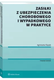 Zasiłki z ubezpieczenia chorobowego i wypadkowego w praktyce
