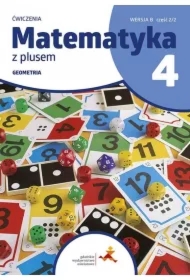 Matematyka z plusem 4. Geometria. Ćwiczenia. Wersja B. Część 2/2