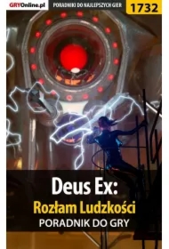 Deus Ex: Rozłam Ludzkości - poradnik do gry
