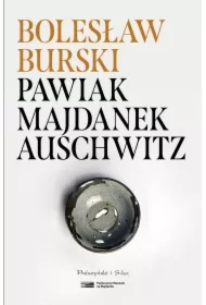Pawiak, Majdanek, Auschwitz