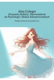 Zrozumieć Kobiety: Wprowadzenie do Psychologii i Relacji Interpersonalnych