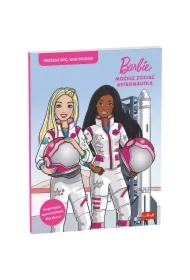 Barbie. Możesz zostać astronautką