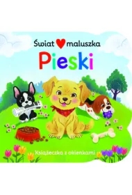 Książeczka z okienkami. Świat maluszka. Pieski