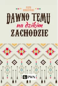 Dawno temu na Dzikim Zachodzie