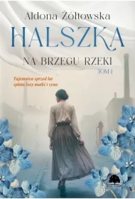 Halszka T.1 Na brzegu rzeki