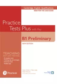 Practice Tests Plus B1 Preliminary. Cambridge Exams 2020. Student`s Book + key