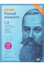 NOWE Ponad słowami 1. Część 2. Język polski. Zakres podstawowy i rozszerzony. Podręcznik dla liceum ogólnokształcącego i technikum. Edycja 2024