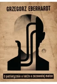 O patriotyzmie a także o zezowatej matce