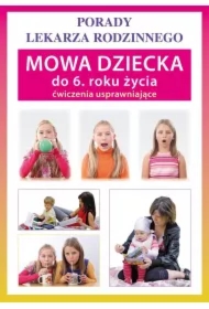 Mowa dziecka do 6 roku życia. Ćwiczenia usprawniające