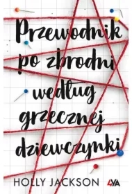 Przewodnik po zbrodni według grzecznej dziewczynki. Tom 1