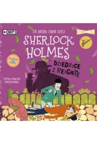 Dziedzice z Reigate. Klasyka dla dzieci. Sherlock Holmes. Tom 6