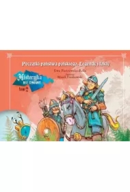 Początki państwa polskiego. Historyjka bez cenzury. Tom 2