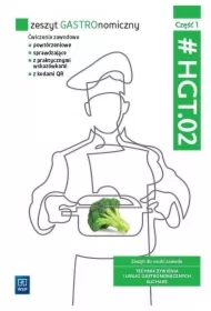 Zeszyt GASTROnomiczny. Zeszyt ćwiczeń do nauki zawodu technik żywienia i usług gastronomicznych. HGT.02. Część 1
