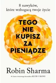 Tego nie kupisz za pieniądze. 8 nawyków, które wzbogacą twoje życie