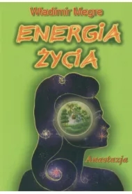 Anastazja. Energia życia. Dzwoniące Cedry Rosji. Tom 7