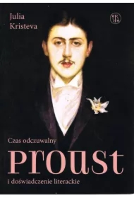 Czas odczuwalny Proust i doświadczenie literackie