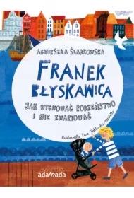 Franek Błyskawica. Jak wychować rodzeństwo i nie zwariować