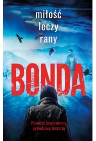 Miłość leczy rany. Wiara, Nadzieja, Miłość. Tom 1
